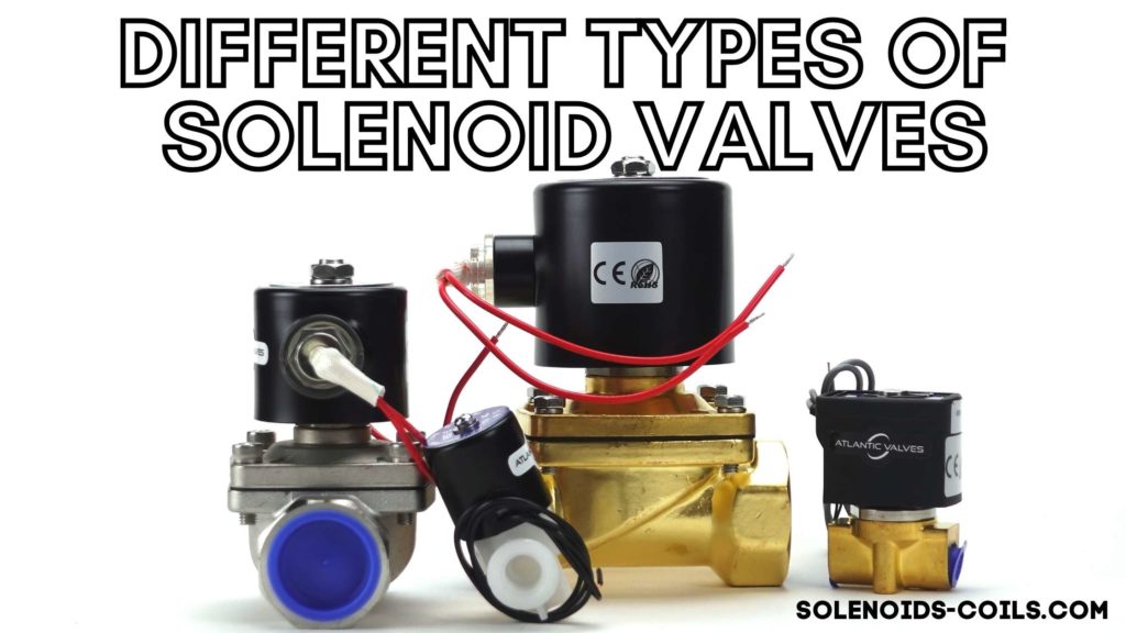 Different types of solenoid valves blog image - normally open an closed brass, plastic, and stainless steel electric solenoid valve varieties