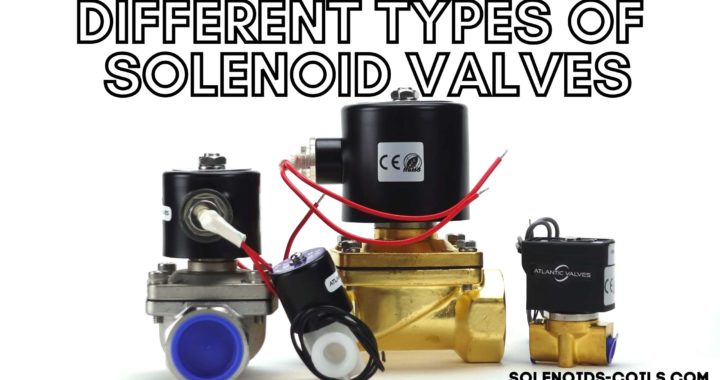 Different types of solenoid valves blog image - normally open an closed brass, plastic, and stainless steel electric solenoid valve varieties