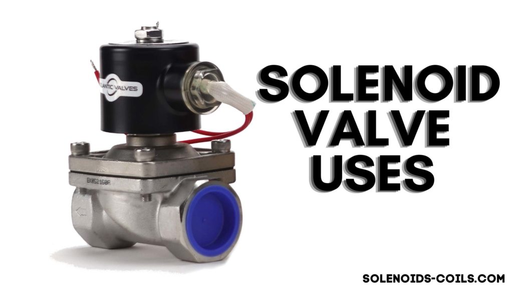 Solenoid valve uses article hero image with Atlantic Valves stainless steel valve